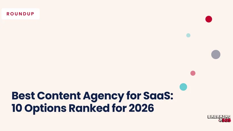 Best Content Agency for SaaS: 11 Options Ranked for 2026