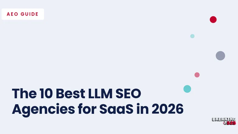 The 10 Best LLM SEO Agencies for SaaS in 2026